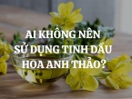 Ai không nên sử dụng tinh dầu hoa anh thảo? Ai nên sử dụng tinh dầu hoa anh thảo?