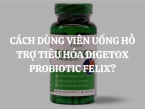 Cách dùng viên uống hỗ trợ tiêu hóa Digetox Probiotic FELIX: Giải pháp tối ưu cho hệ tiêu hóa khỏe mạnh