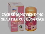 Cách sử dụng viên uống nhau thai cừu đúng cách và những lưu ý khi sử dụng