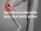 Cách tăng cường miễn dịch, chắc khỏe xương với viên uống sữa dê