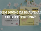 Kem dưỡng da nhau thai cừu Costar Sheep Placenta Creme: Bí quyết cho làn da tươi trẻ