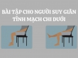 Bài tập cho người suy giãn tĩnh mạch chi dưới: Hướng dẫn phục hồi và điều trị