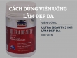 Cách dùng viên uống làm đẹp da Ultra Beauty 3 in 1: Bí quyết để làn da rạng rỡ