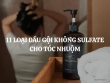 Gợi ý 11 loại dầu gội không sulfate cho tóc nhuộm được tin dùng nhất hiện nay