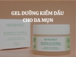 Gợi ý gel dưỡng kiềm dầu cho da mụn giúp da thông thoáng, giảm bóng nhờn hiệu quả