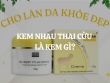 Kem nhau thai cừu là kem gì? Loại nào tốt? Mua ở đâu chất lượng, giá rẻ?