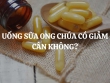 Uống sữa ong chúa có giảm cân không? Cách sử dụng sữa ong chúa hợp lý nhất