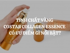 Tinh chất vàng Costar Collagen Essence có ưu điểm gì nổi bật? Ai nên dùng?