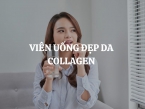 Viên uống đẹp da Collagen: Bí quyết cho làn da tươi trẻ, đầy sức sống