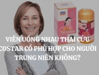 Viên uống nhau thai cừu Costar có phù hợp cho người trung niên không? Mua ở đâu chính hãng?